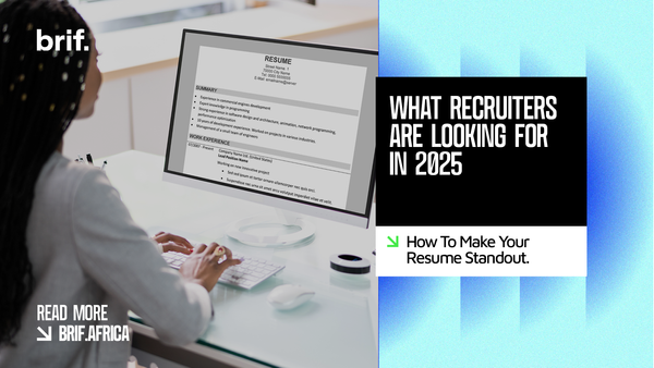 What Recruiters are Looking for in 2025: How To Make Your Resume Standout.